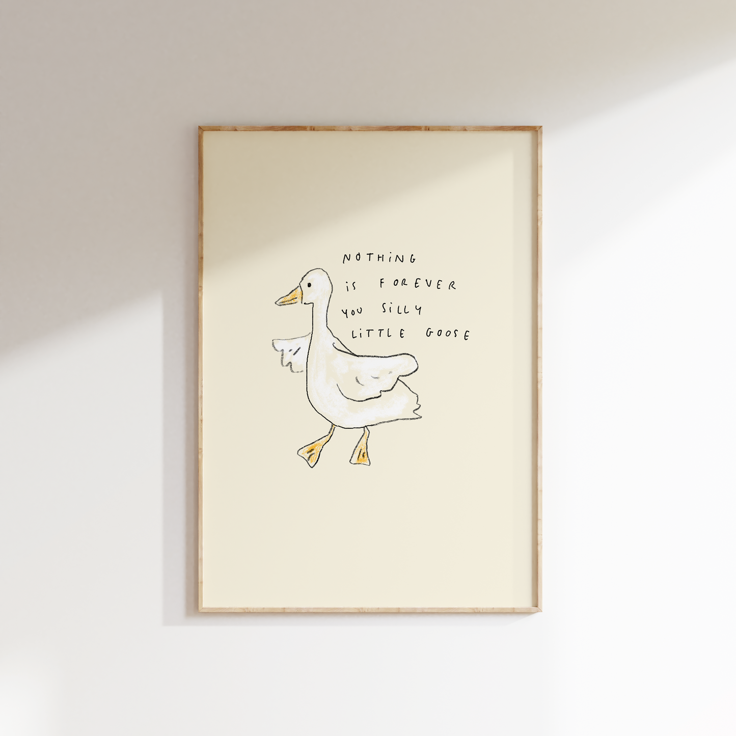 Nothing Is Forever You Silly Little Goose
