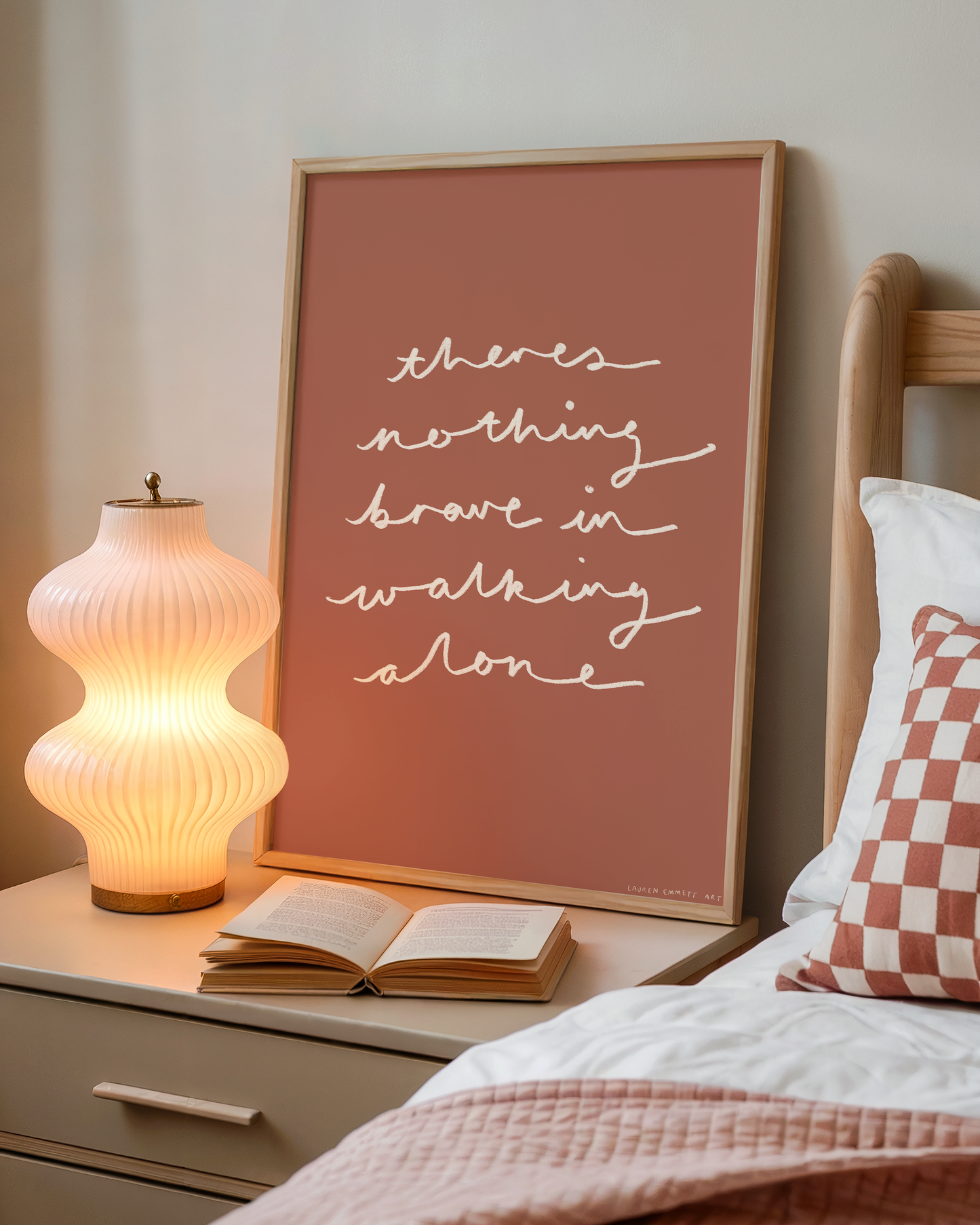 There's Nothing Brave In Walking Alone