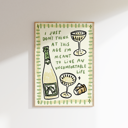 I Just Don't Think At This Age I'm Meant To Live An Uncomfortable Life - Champagne - White Lotus Inspired