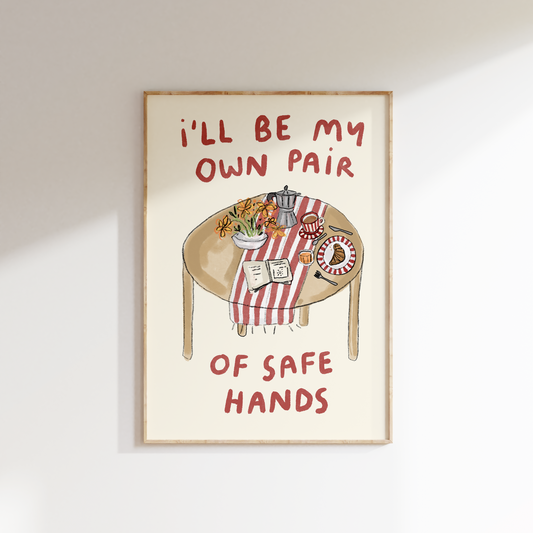 I'll Be My Own Pair Of Safe Hands