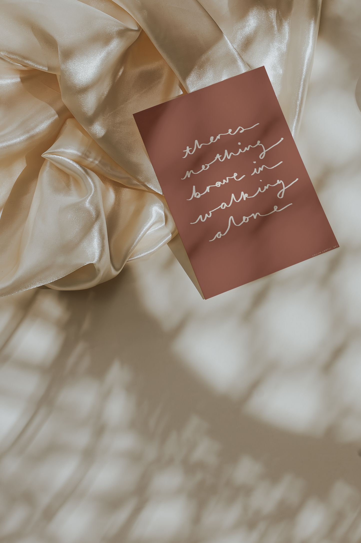 There's Nothing Brave In Walking Alone