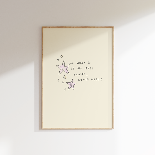 What If It All Goes Really Really Well?